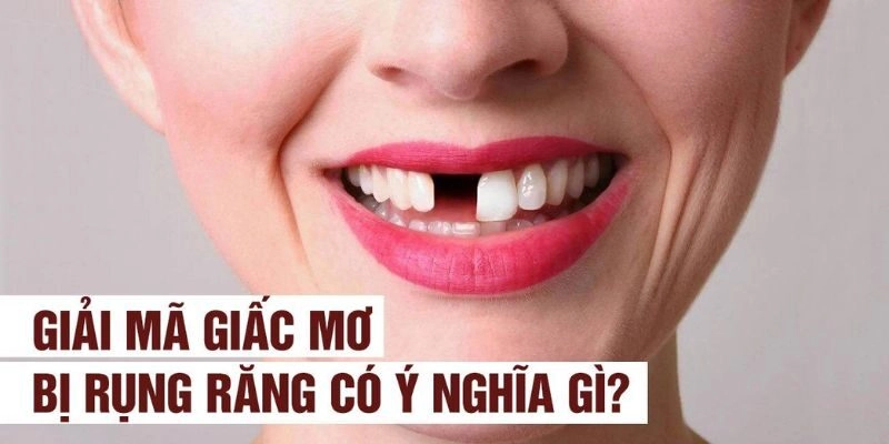 Giải mã giấc mơ thấy rụng răng